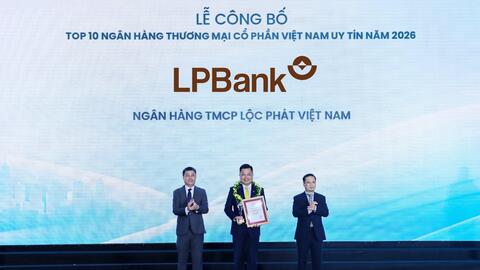 LPBank bứt phá vào Top 3 Công ty Đại chúng uy tín và hiệu quả, Top 6 Ngân hàng TMCP Việt Nam uy tín năm 2026