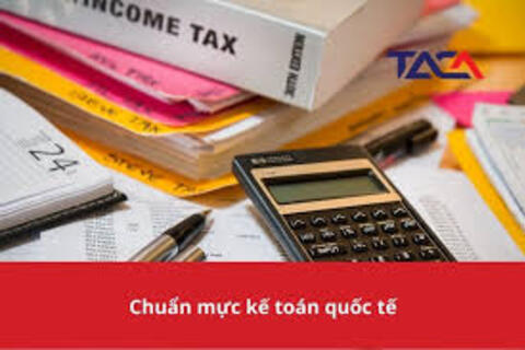 Cập nhật các quy định mới về thuế và Chuẩn mực Kế toán Quốc tế (IFRS)