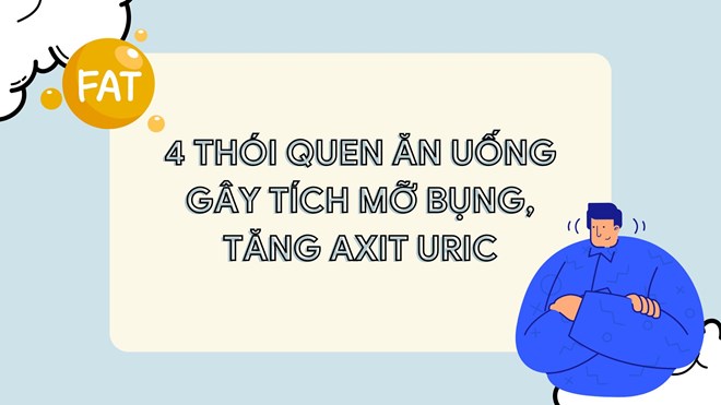 4 thói quen ăn uống gây tích mỡ bụng, tăng axit uric