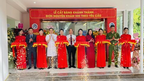 Khánh thành Khu nguyên khám Nhi theo yêu cầu