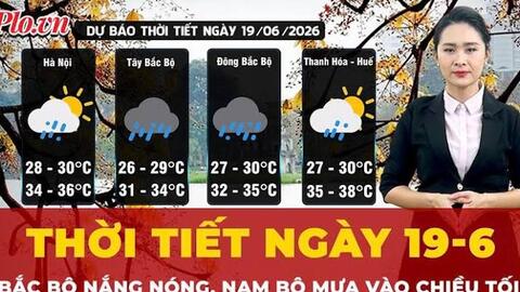 Dự báo thời tiết ngày 19/6: Bắc Bộ nắng nóng, Nam Bộ mưa dông về chiều tối