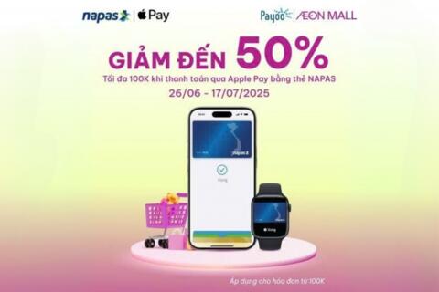 Đến AEON MALL, trải nghiệm mua sắm “chạm là giảm” với thẻ NAPAS qua Apple Pay