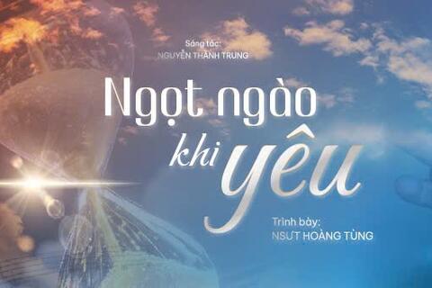 Khúc tự sự “Ngọt ngào khi yêu” - một bản tình ca dịu dàng