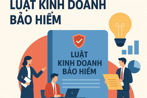 Đề xuất sửa đổi Luật Kinh doanh bảo hiểm từ góc nhìn doanh nghiệp