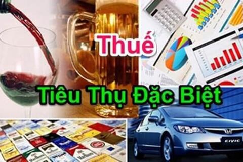 Xây dựng nghị định hướng dẫn, hoàn thiện khung pháp lý cho Luật Thuế tiêu thụ đặc biệt