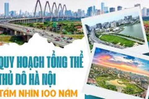 Quy hoạch tổng thể Hà Nội tầm nhìn 100 năm: Lấy giao thông và giáo dục làm đột phá
