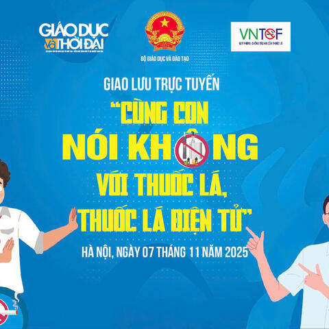 Giao lưu trực tuyến: Cùng con nói không với thuốc lá, thuốc lá điện tử