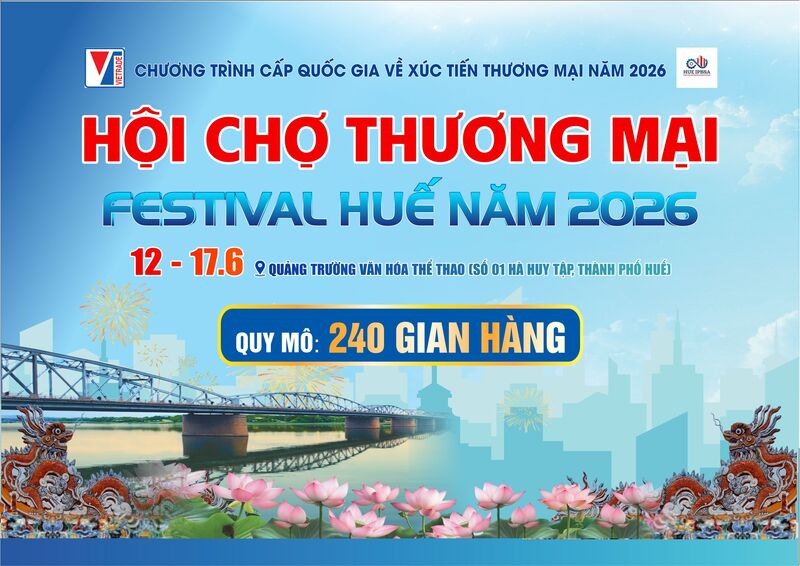Hội chợ Thương mại Festival Huế 2026 với quy mô lớn, hàng hóa đa dạng, chất lượng